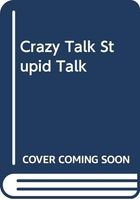 Crazy Talk, Stupid Talk