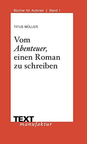 Vom Abenteuer, einen Roman zu schreiben