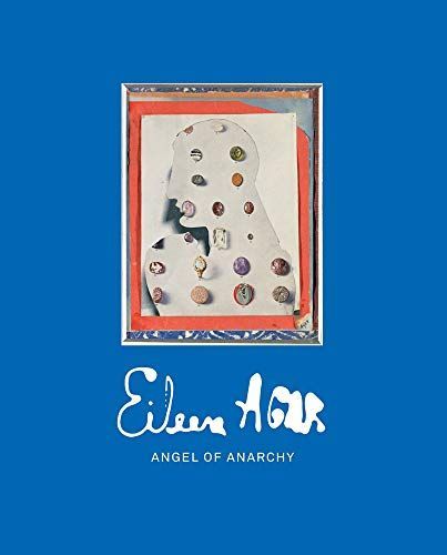 Eileen Agar: Angel of Anarchy