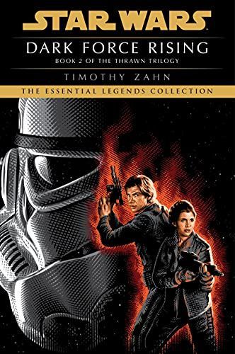 Dark Force Rising: Star Wars Legends (the Thrawn Trilogy)