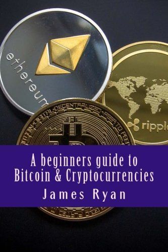 A Beginners Guide to Bitcoin & Cryptocurrencies