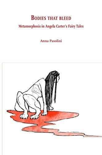 Bodies that Bleed. Metamorphosis in Angela Carter's Fairy Tales