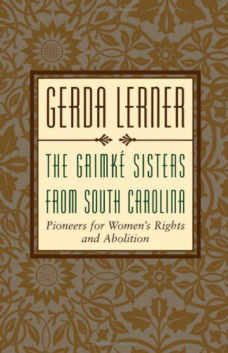 The Grimké Sisters from South Carolina