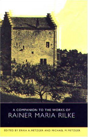 A Companion to the Works of Rainer Maria Rilke