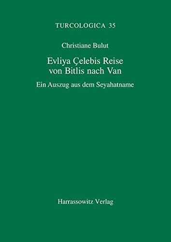 Evliya Çelebis Reise von Bitlis nach Van