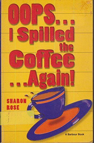 Oops I Spilled the Coffee Again