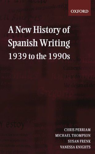 A New History of Spanish Writing, 1939 to the 1990s