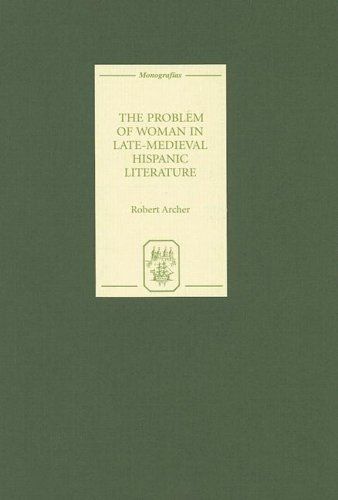 The Problem of Woman in Late-medieval Hispanic Literature