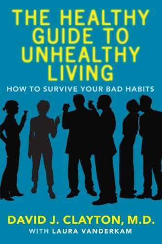 The Healthy Guide to Unhealthy Living