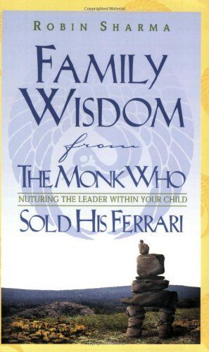 Family Wisdom from the Monk Who Sold His Ferrari