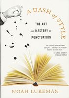 A Dash of Style: The Art and Mastery of Punctuation
