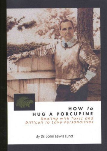 How to Hug a Porcupine