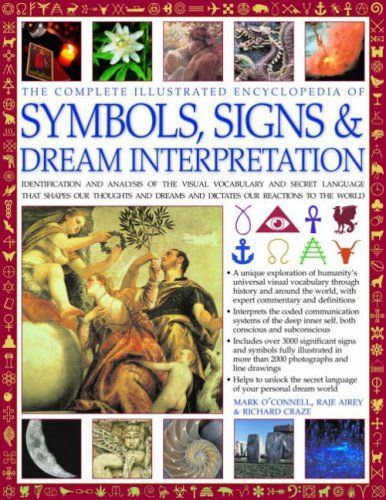 Complete Illustrated Encyclopedia of Symbols, Signs & Dream Interpretation