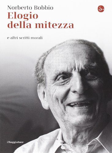 Elogio della mitezza e altri scritti morali