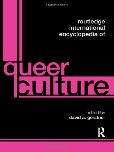 Routledge International Encyclopedia of Queer Culture