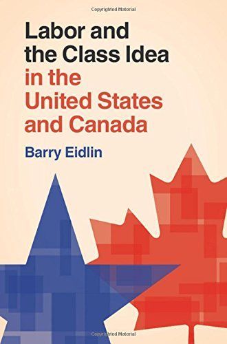 Labor and the Class Idea in the United States and Canada