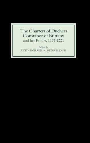 The Charters of Duchess Constance of Brittany and Her Family, 1171-1221