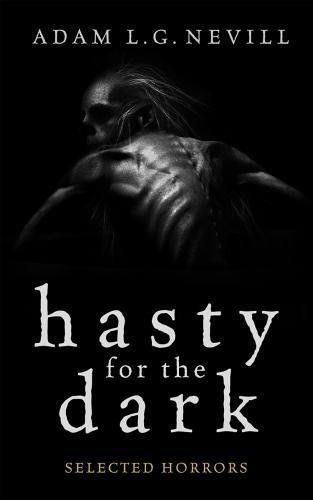 Hasty for the Dark