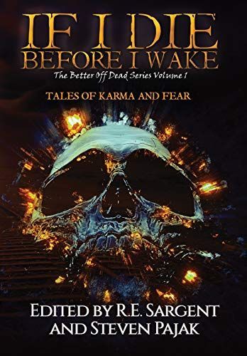 If I Die Before I Wake: Tales of Karma and Fear