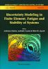 Uncertainty Modeling in Finite Element, Fatigue and Stability of Systems