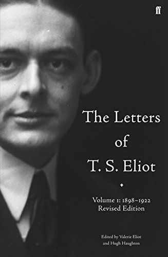 The Letters of T.S. Eliot: 1898-1922