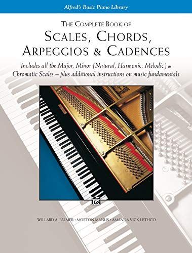 Scales, Chords, Arpeggios and Cadences: Complete Book