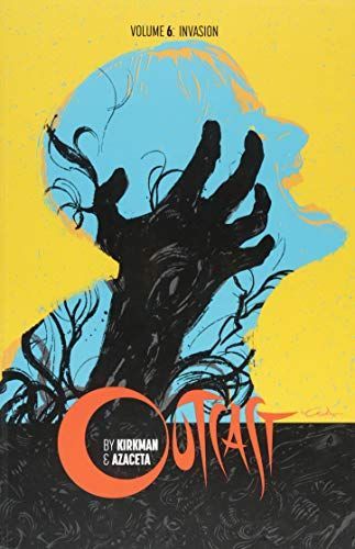 Outcast by Kirkman and Azaceta Volume 6