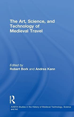 The Art, Science, and Technology of Medieval Travel