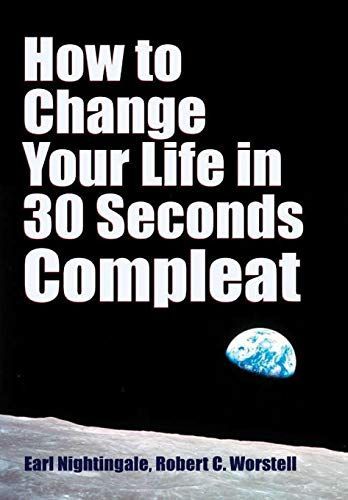 How to Change Your Life in 30 Seconds - Compleat