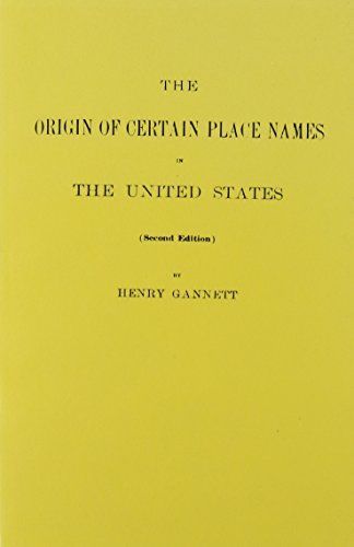 The Origin of Certain Place Names in the United States