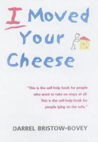 I Moved Your Cheese