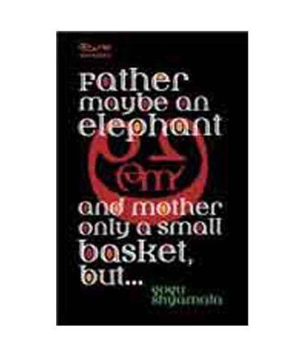 Father Maybe an Elephant and Mother Only a Small Basket, But-