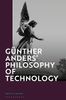 Günther Anders’ Philosophy of Technology