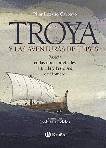 Troya y las aventuras de Ulises / Troy and the Adventures of Ulysses