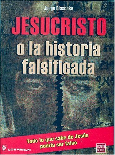 Jesucristo o la historia falsificada