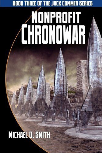 Nonprofit Chronowar: Book Three of the Jack Commer Series