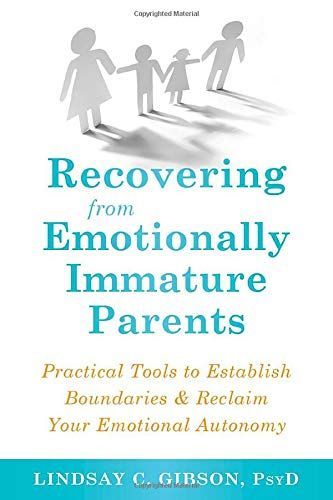 Recovering from Emotionally Immature Parents