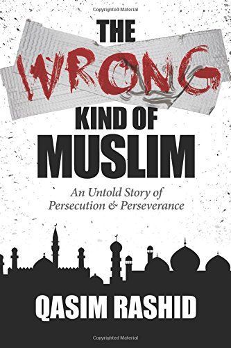 The Wrong Kind of Muslim