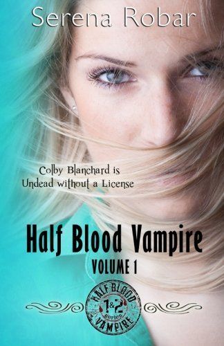 Half Blood Vampire Series: Volume 1