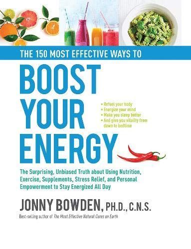 The 150 Most Effective Ways to Boost Your Energy