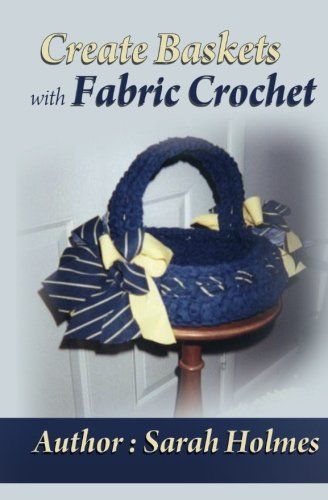 Create Baskets With Fabric Crochet