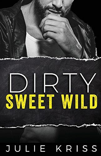 Dirty Sweet Wild