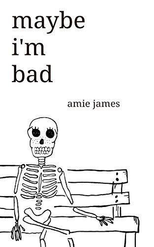Maybe I'm Bad