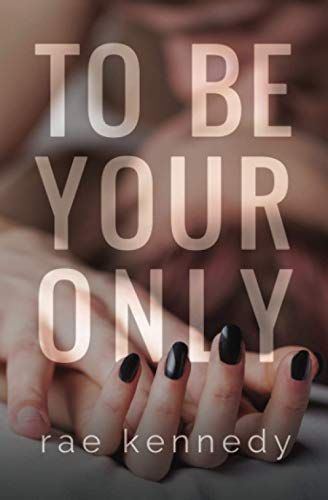 To Be Your Only
