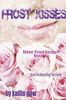 Frost Kisses (Bitter Frost #4 of The Frost Series)