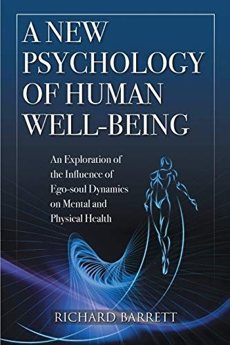 A New Psychology of Human Well-Being: An Exploration of the Influence of Ego-Soul Dynamics on Mental and Physical Health