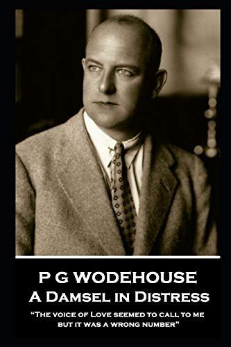 P G Wodehouse - A Damsel in Distress