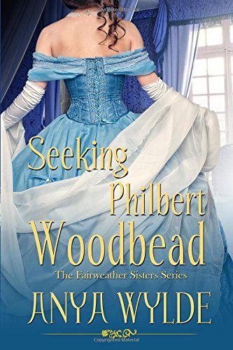 Seeking Philbert Woodbead ( a Madcap Regency Romance )
