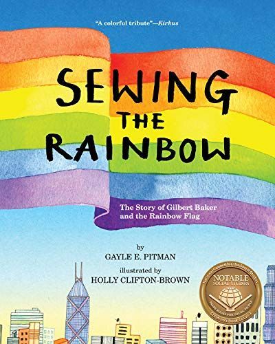 The Story of Gilbert Baker and the Rainbow Flag
