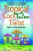 Tropical Cocktales with a Twist